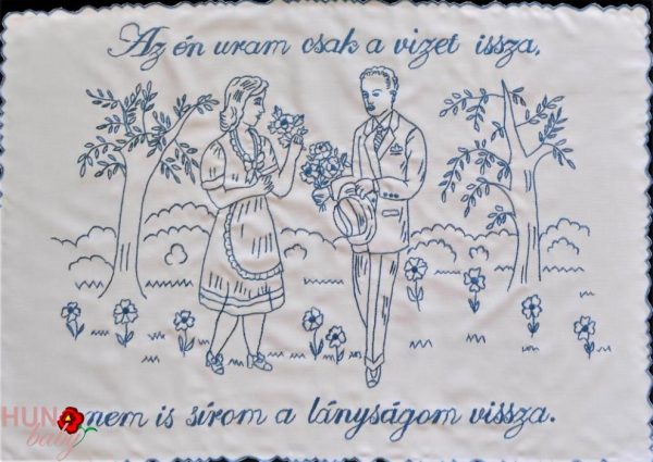 Falvédő hímzett, Az én uram csak a vizet issza
